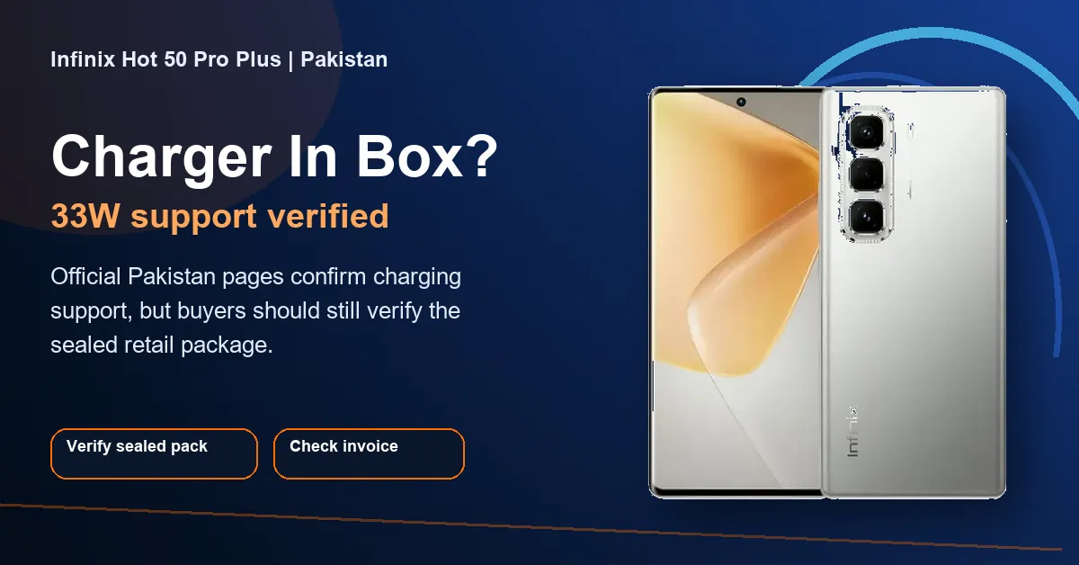 Infinix Hot 50 Pro Plus retail box and charger check for Pakistan buyers