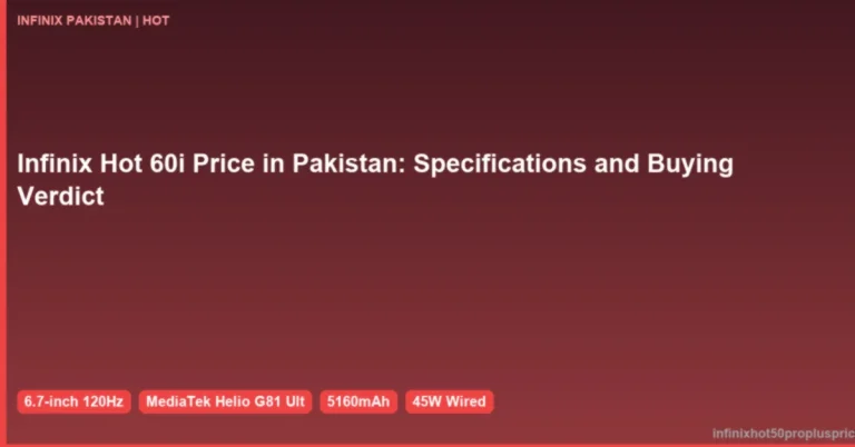 Infinix Hot 60i Price in Pakistan: Specifications and Buying Verdict 7 Check the Infinix Hot 60i price in Pakistan, 120Hz HD+ display, 45W fast charging, Helio G81 processor, IP64 rating and 5160mAh battery specs.